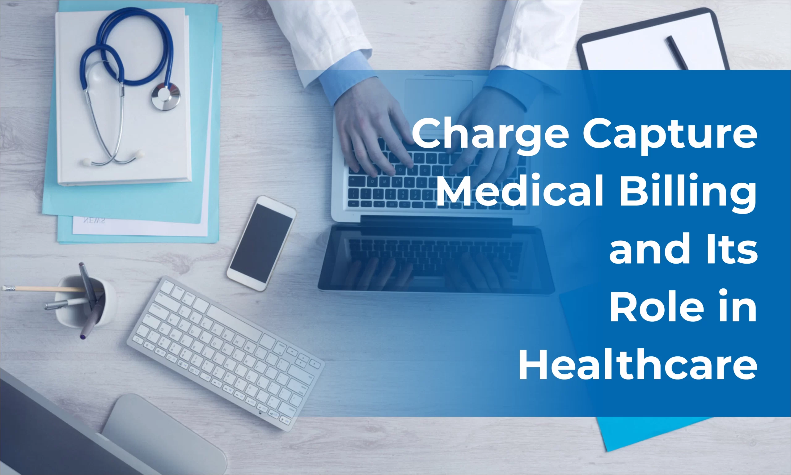 Charge capture medical billing and its role in healthcare